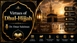  Virtues of Dhul-Hijjah Dr. Omar Suleiman