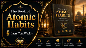  The Book of Atomic Habits | Imam Tom Weekly