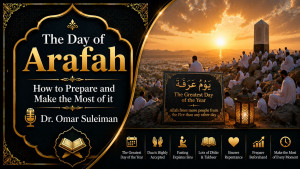  The Day of Arafah | How to Prepare and Make the Most of it Dr. Omar Suleiman